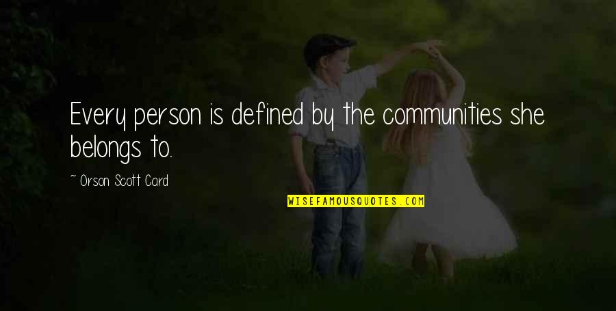 Cameroons Food Quotes By Orson Scott Card: Every person is defined by the communities she