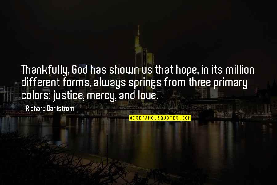 Camfed's Quotes By Richard Dahlstrom: Thankfully, God has shown us that hope, in