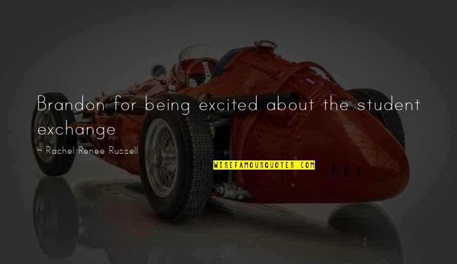 Camila Vargas Quotes By Rachel Renee Russell: Brandon for being excited about the student exchange Camila Vargas Quotes By Rachel Renee Russell: Brandon for being excited about the student exchange