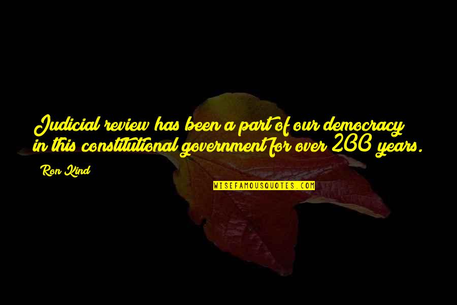Camille Claudel Quotes By Ron Kind: Judicial review has been a part of our Camille Claudel Quotes By Ron Kind: Judicial review has been a part of our