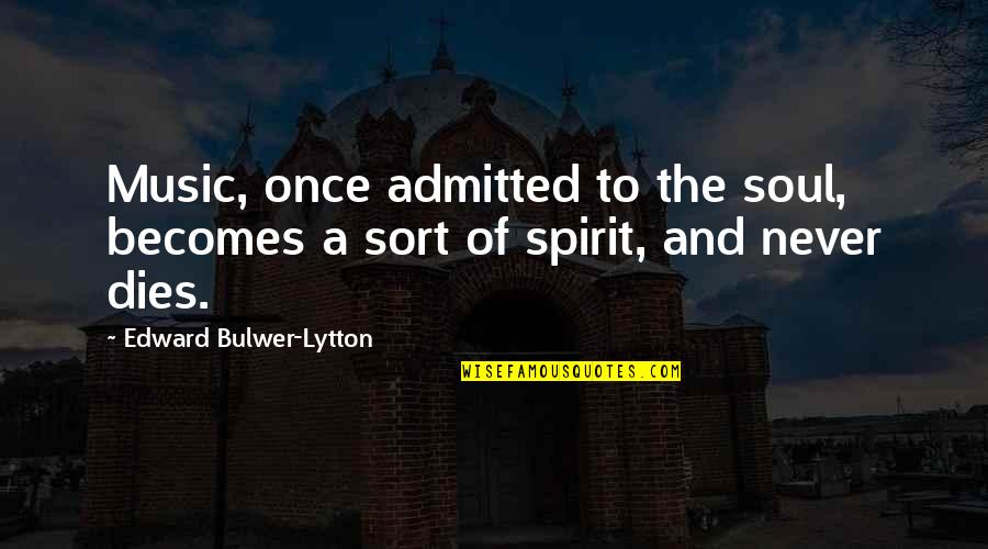 Camilleros Quotes By Edward Bulwer-Lytton: Music, once admitted to the soul, becomes a