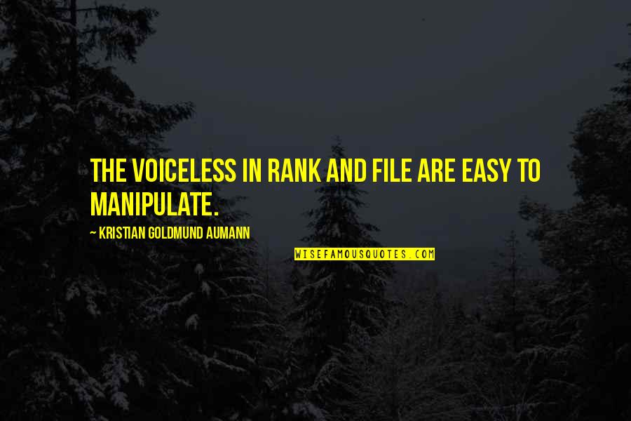 Camilo Osias Quotes By Kristian Goldmund Aumann: The Voiceless in rank and file are easy