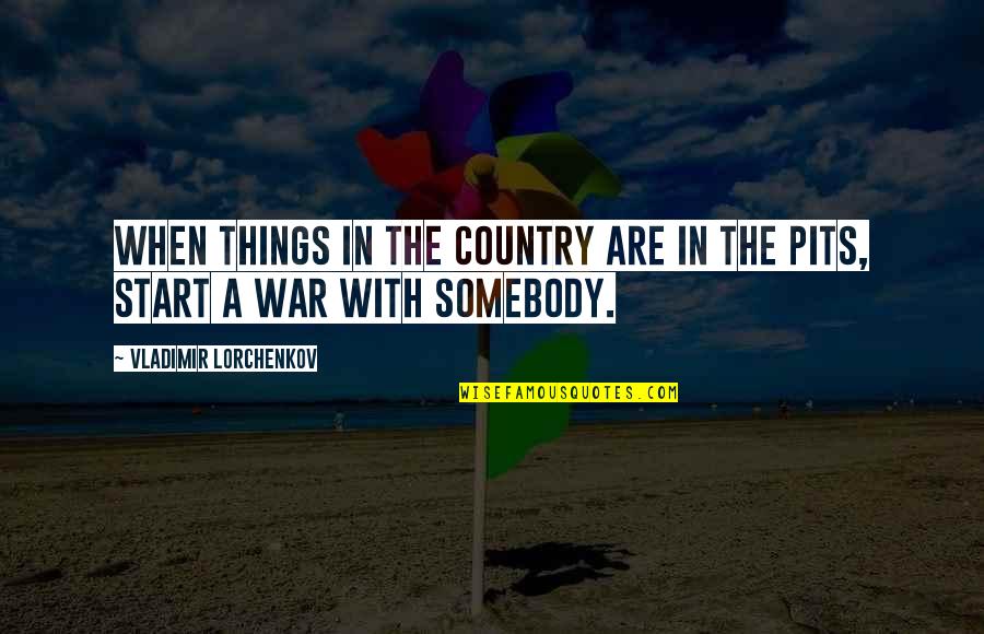 Caminando Por Quotes By Vladimir Lorchenkov: When things in the country are in the