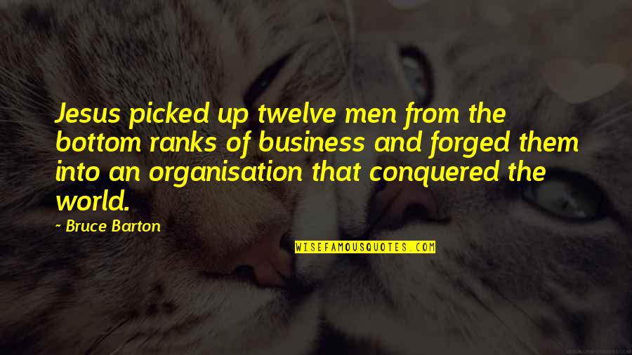 Caminata Espacial Quotes By Bruce Barton: Jesus picked up twelve men from the bottom Caminata Espacial Quotes By Bruce Barton: Jesus picked up twelve men from the bottom