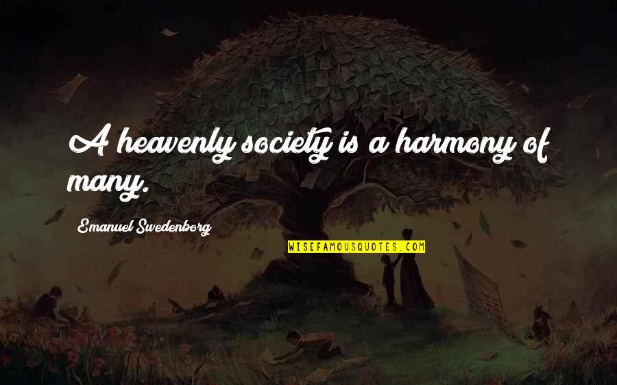 Caminhada Da Quotes By Emanuel Swedenborg: A heavenly society is a harmony of many.