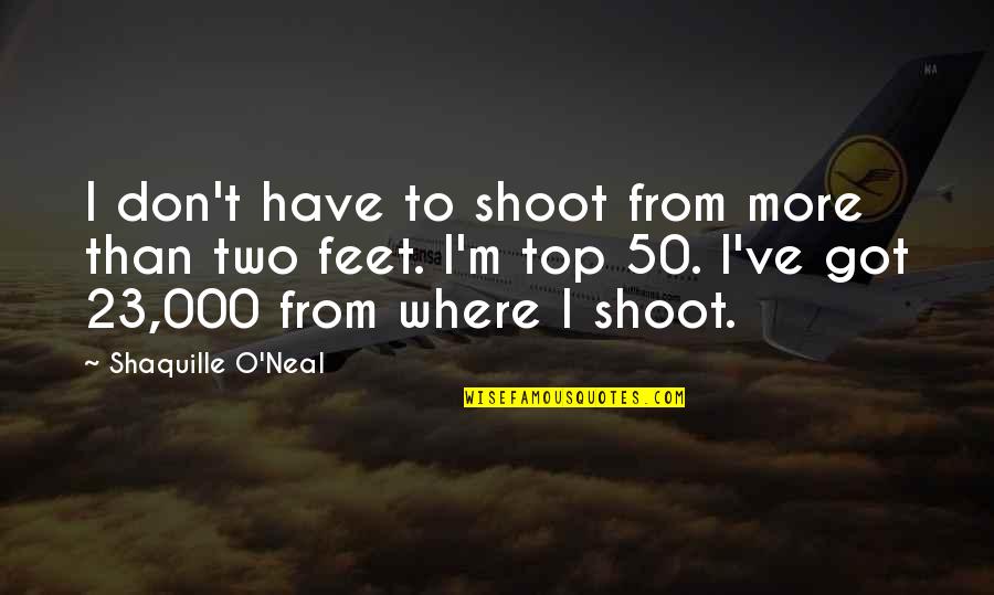 Caminhao Quotes By Shaquille O'Neal: I don't have to shoot from more than Caminhao Quotes By Shaquille O'Neal: I don't have to shoot from more than