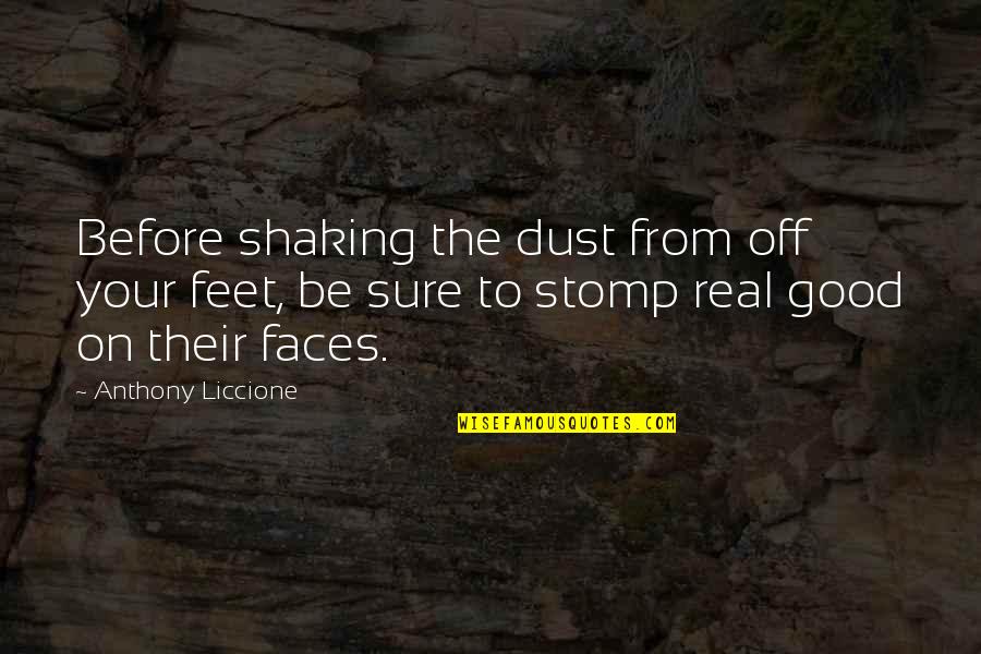 Caminhar Na Quotes By Anthony Liccione: Before shaking the dust from off your feet,