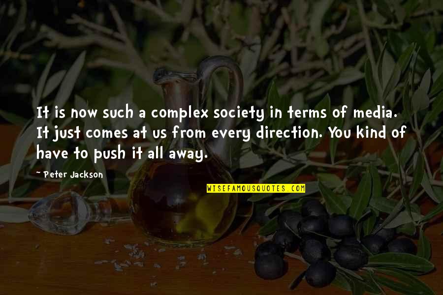 Camino De Santiago Bookc Quotes By Peter Jackson: It is now such a complex society in Camino De Santiago Bookc Quotes By Peter Jackson: It is now such a complex society in