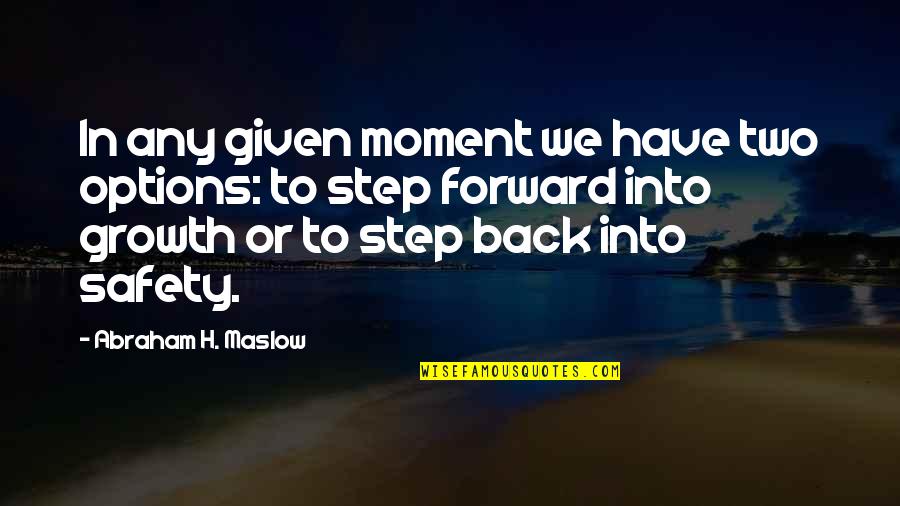 Camionete Second Hand Quotes By Abraham H. Maslow: In any given moment we have two options: Camionete Second Hand Quotes By Abraham H. Maslow: In any given moment we have two options: