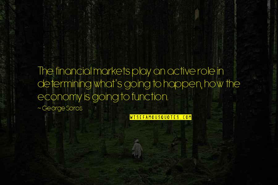 Camionete Second Hand Quotes By George Soros: The financial markets play an active role in Camionete Second Hand Quotes By George Soros: The financial markets play an active role in