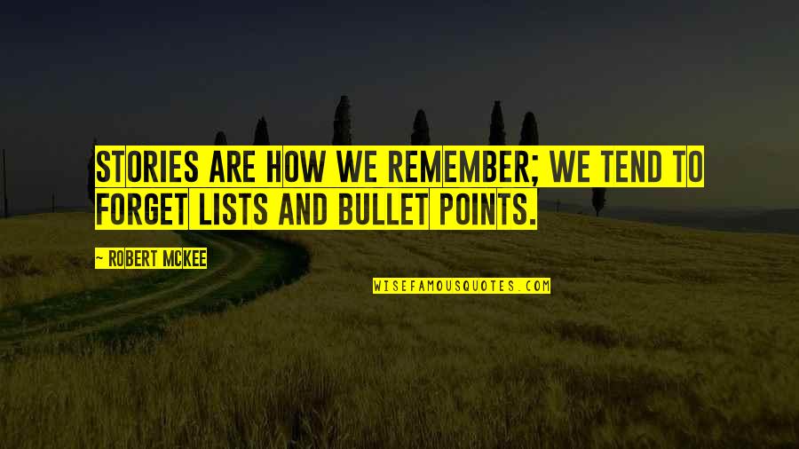 Camisoles Quotes By Robert McKee: Stories are how we remember; we tend to