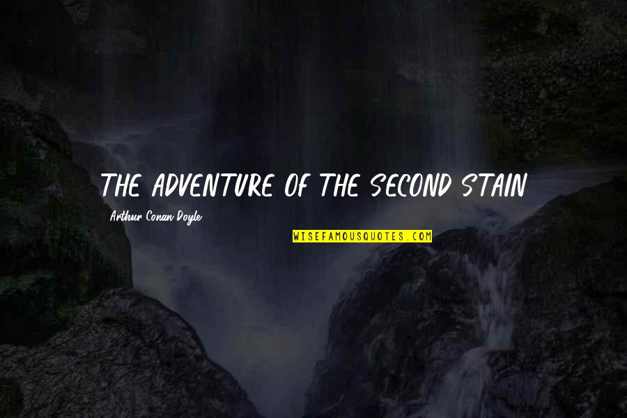 Cammie Morgan And Zach Goode Quotes By Arthur Conan Doyle: THE ADVENTURE OF THE SECOND STAIN