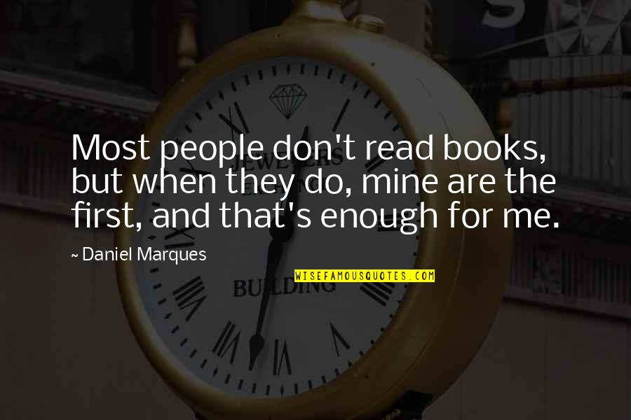 Cammie Morgan Quotes By Daniel Marques: Most people don't read books, but when they