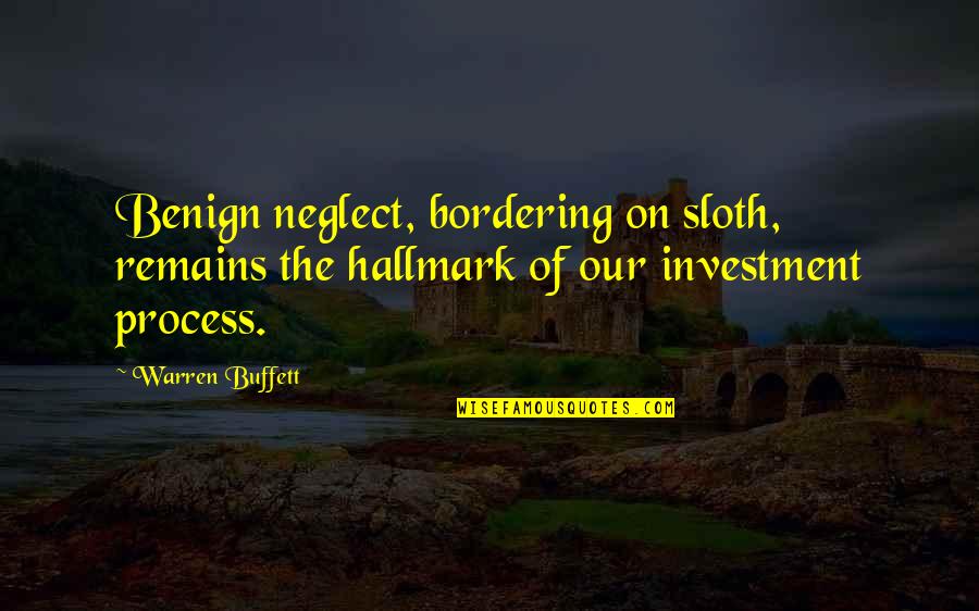 Cammino Di Santiago Quotes By Warren Buffett: Benign neglect, bordering on sloth, remains the hallmark