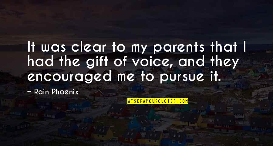 Camolese Jardim Quotes By Rain Phoenix: It was clear to my parents that I Camolese Jardim Quotes By Rain Phoenix: It was clear to my parents that I