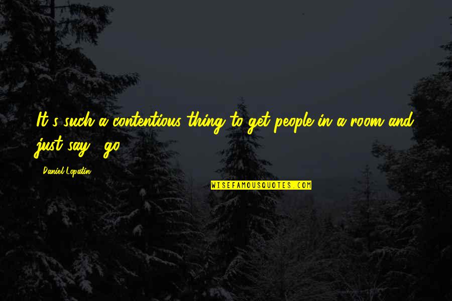 Camomila Boldo Quotes By Daniel Lopatin: It's such a contentious thing to get people
