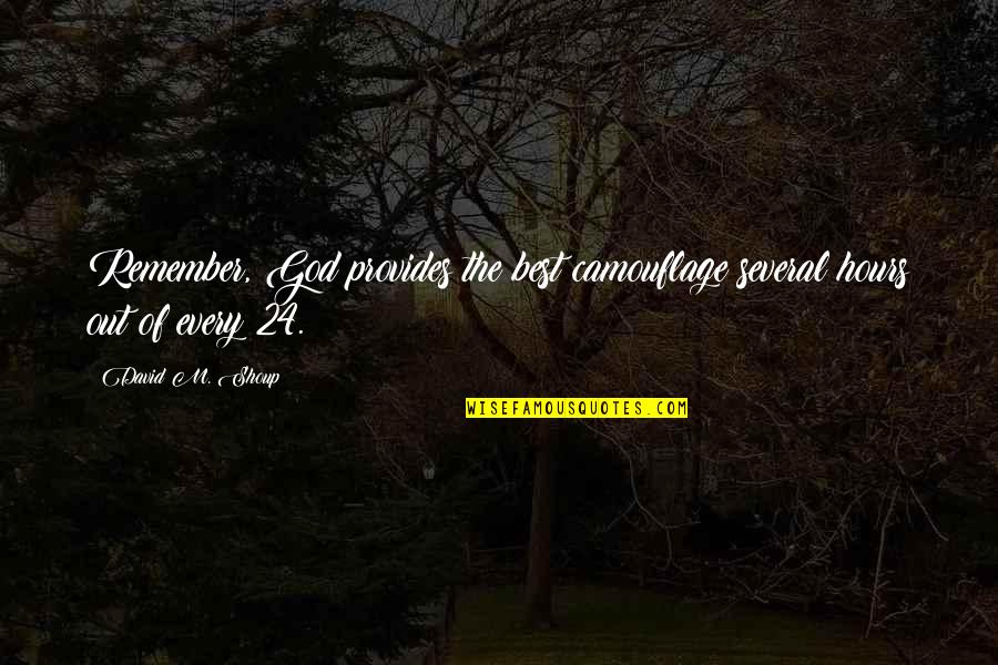 Camouflage Quotes By David M. Shoup: Remember, God provides the best camouflage several hours