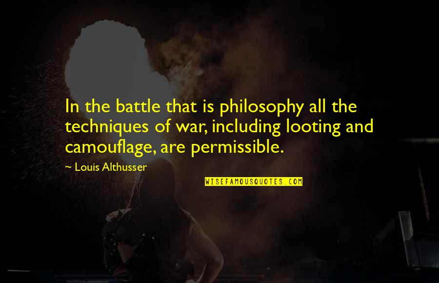 Camouflage Quotes By Louis Althusser: In the battle that is philosophy all the