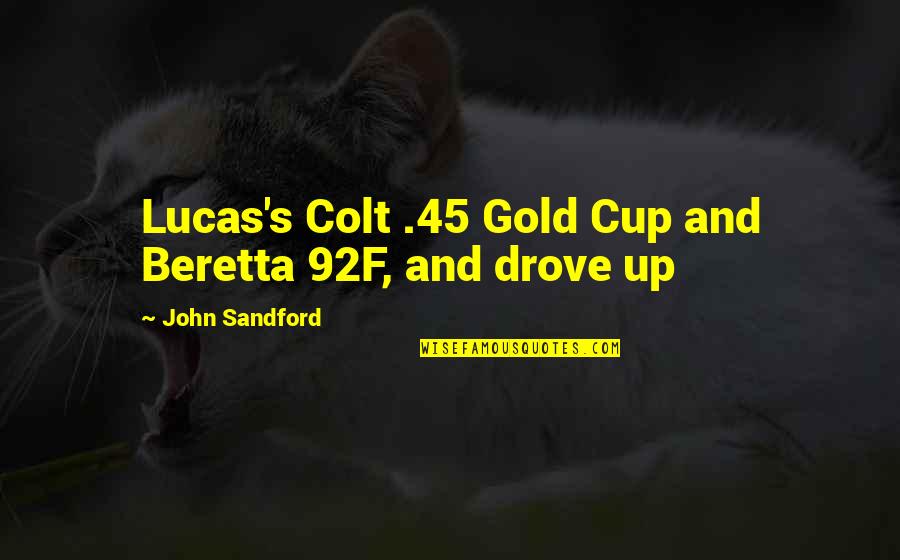 Camp X Eric Walters Quotes By John Sandford: Lucas's Colt .45 Gold Cup and Beretta 92F, Camp X Eric Walters Quotes By John Sandford: Lucas's Colt .45 Gold Cup and Beretta 92F,