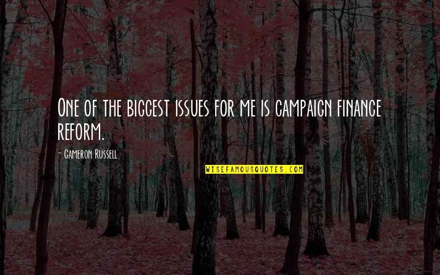 Campaign Finance Quotes By Cameron Russell: One of the biggest issues for me is