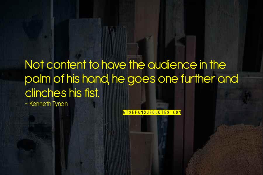 Campaign Finance Quotes By Kenneth Tynan: Not content to have the audience in the