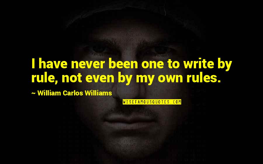 Campanellas Pizza Quotes By William Carlos Williams: I have never been one to write by