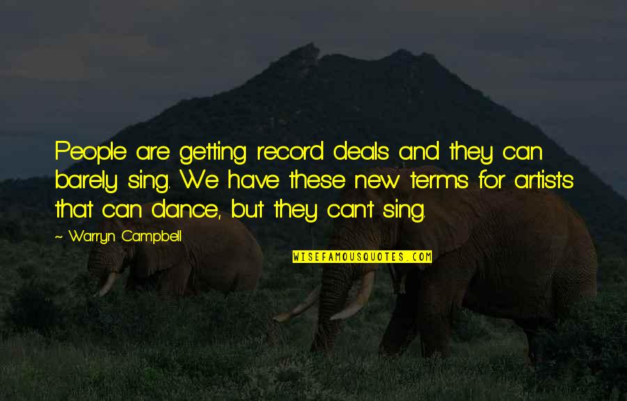 Campbell Quotes By Warryn Campbell: People are getting record deals and they can