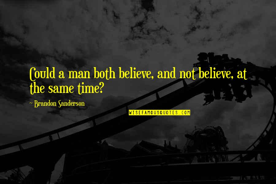 Campbell Soup Stock Quotes By Brandon Sanderson: Could a man both believe, and not believe,