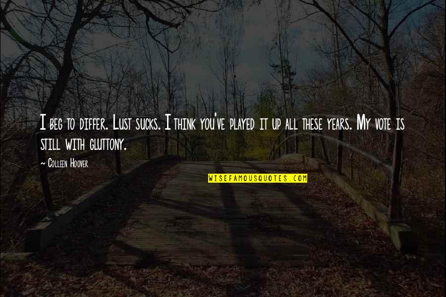 Campbellite Gemstone Quotes By Colleen Hoover: I beg to differ. Lust sucks. I think Campbellite Gemstone Quotes By Colleen Hoover: I beg to differ. Lust sucks. I think