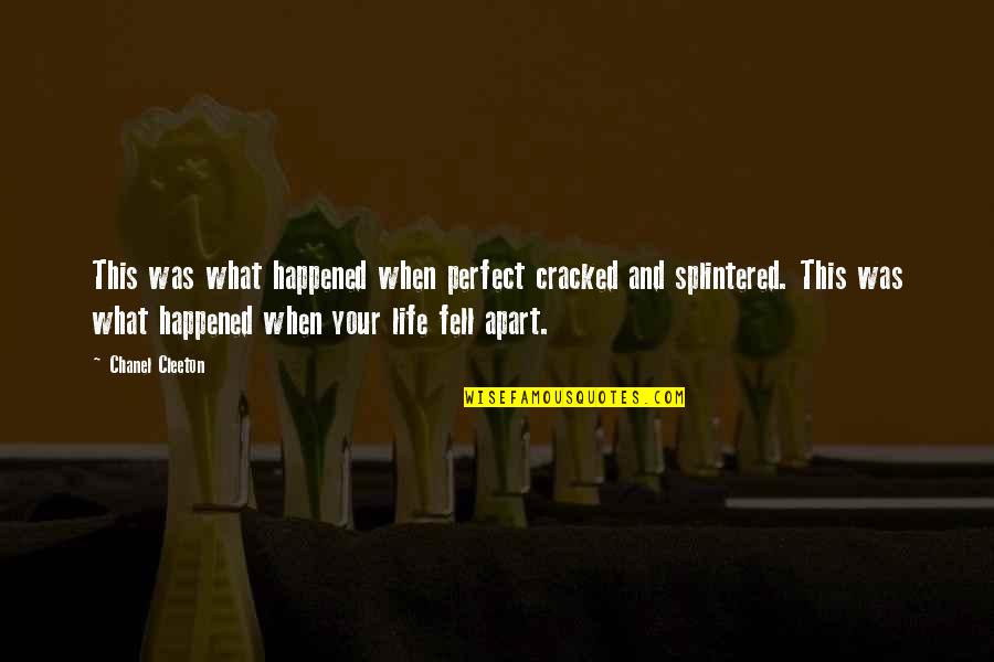 Campeonato Carioca Quotes By Chanel Cleeton: This was what happened when perfect cracked and Campeonato Carioca Quotes By Chanel Cleeton: This was what happened when perfect cracked and