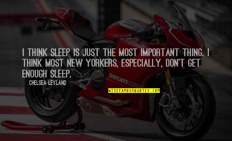 Campinas Map Quotes By Chelsea Leyland: I think sleep is just the most important Campinas Map Quotes By Chelsea Leyland: I think sleep is just the most important