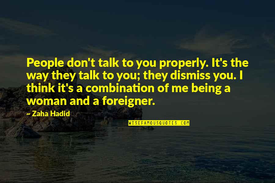 Campinas Map Quotes By Zaha Hadid: People don't talk to you properly. It's the Campinas Map Quotes By Zaha Hadid: People don't talk to you properly. It's the