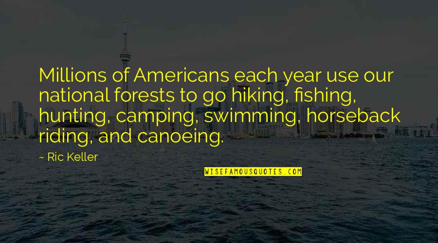 Camping's Quotes By Ric Keller: Millions of Americans each year use our national