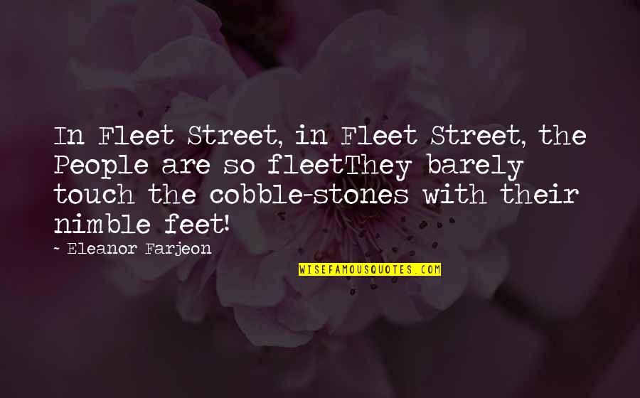 Campolina Stallion Quotes By Eleanor Farjeon: In Fleet Street, in Fleet Street, the People Campolina Stallion Quotes By Eleanor Farjeon: In Fleet Street, in Fleet Street, the People