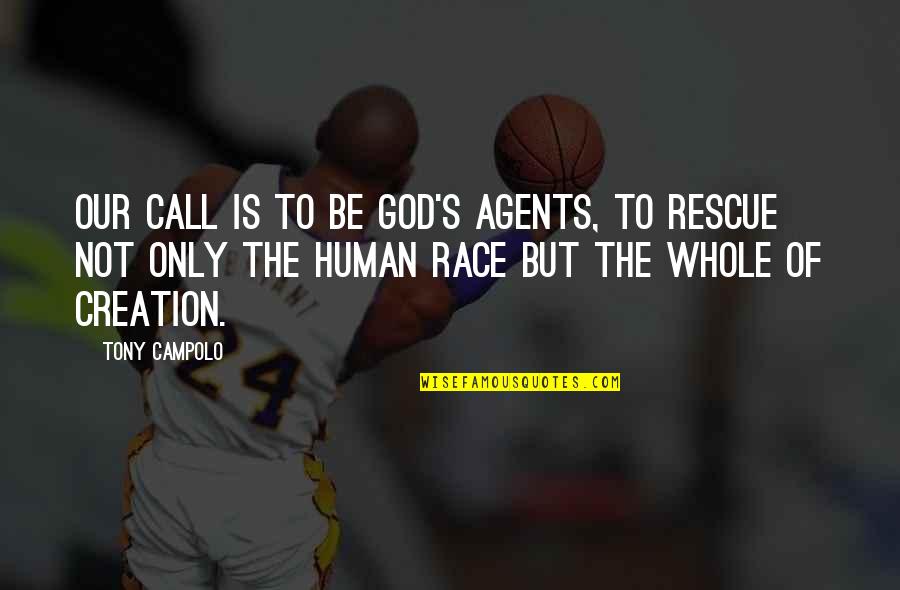 Campolo Quotes By Tony Campolo: Our call is to be God's agents, to