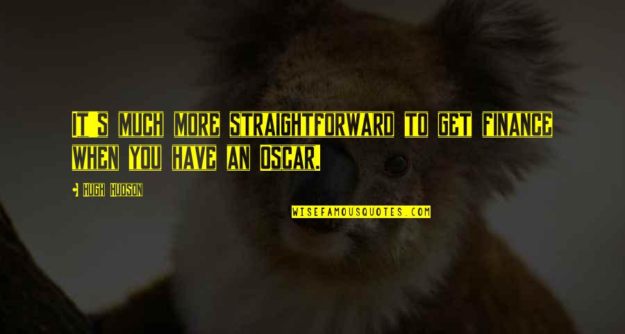 Campomaggi Backpack Quotes By Hugh Hudson: It's much more straightforward to get finance when
