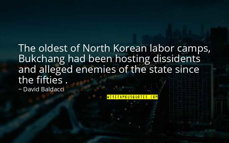 Camps Quotes By David Baldacci: The oldest of North Korean labor camps, Bukchang