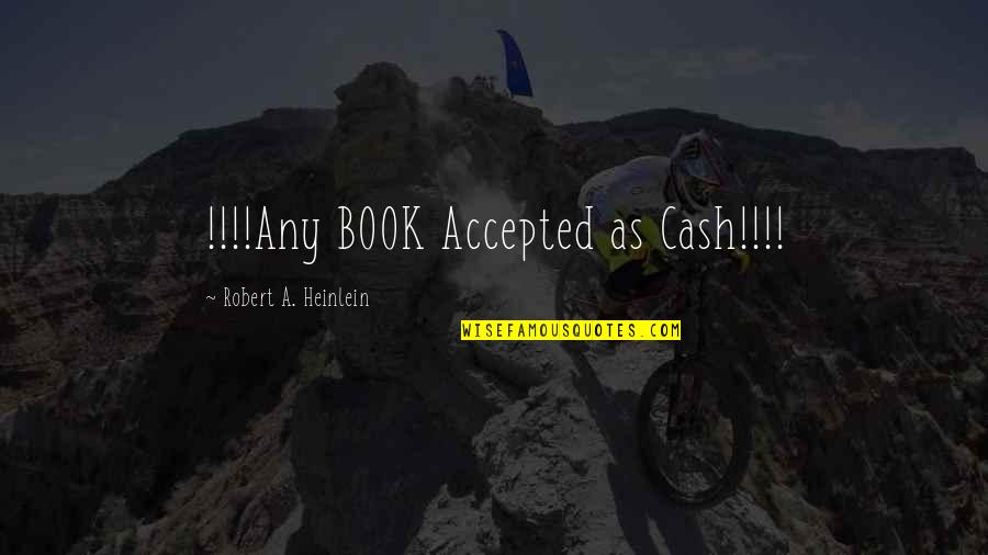Campus Andi Quotes By Robert A. Heinlein: !!!!Any BOOK Accepted as Cash!!!! Campus Andi Quotes By Robert A. Heinlein: !!!!Any BOOK Accepted as Cash!!!!