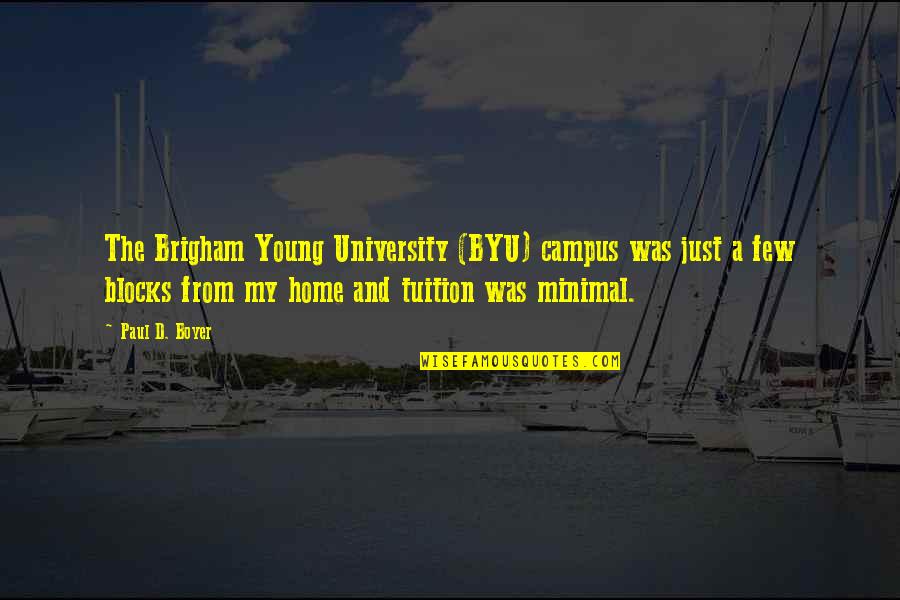 Campus Quotes By Paul D. Boyer: The Brigham Young University (BYU) campus was just