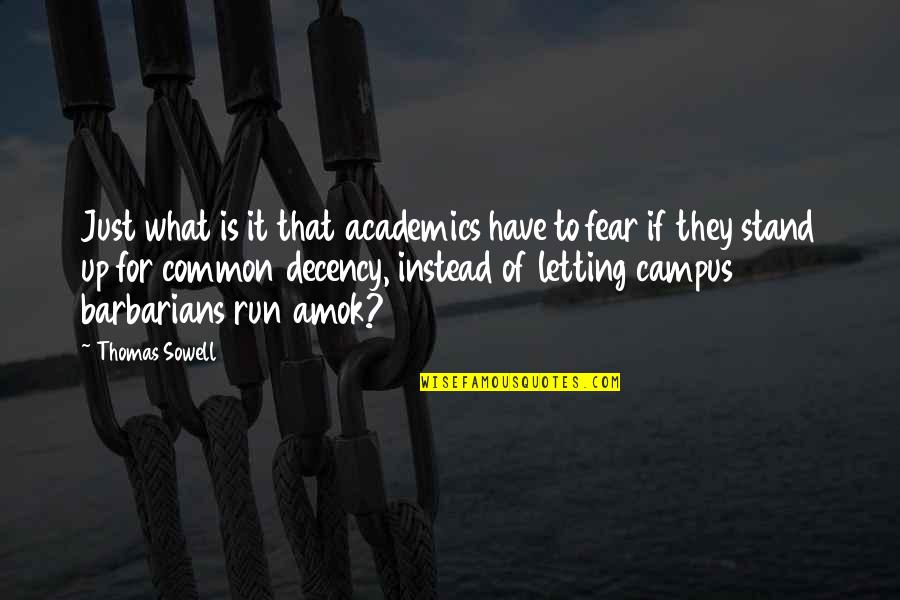 Campus Quotes By Thomas Sowell: Just what is it that academics have to