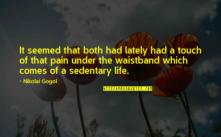 Camraderie Quotes By Nikolai Gogol: It seemed that both had lately had a