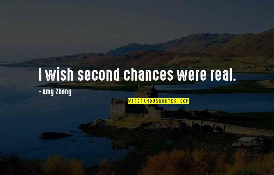 Camrec Quotes By Amy Zhang: I wish second chances were real.