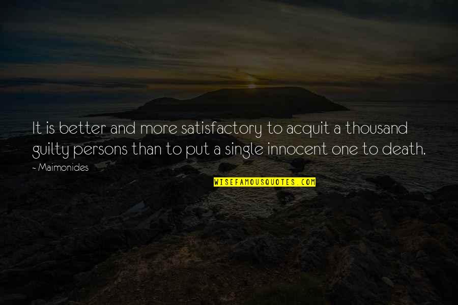 Camuflado En Quotes By Maimonides: It is better and more satisfactory to acquit Camuflado En Quotes By Maimonides: It is better and more satisfactory to acquit