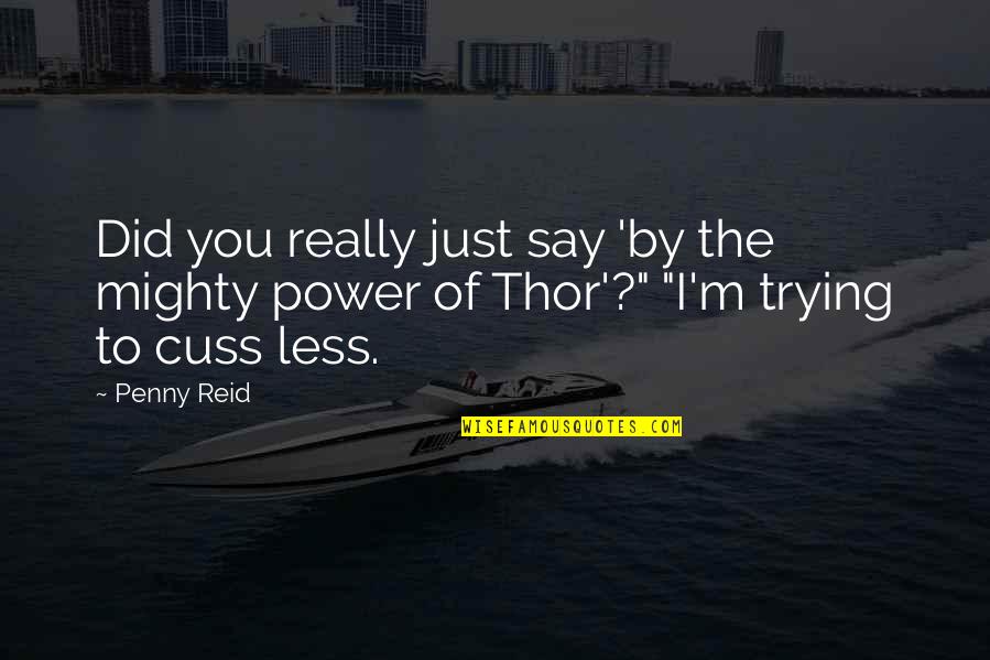 Camuflar Definicion Quotes By Penny Reid: Did you really just say 'by the mighty