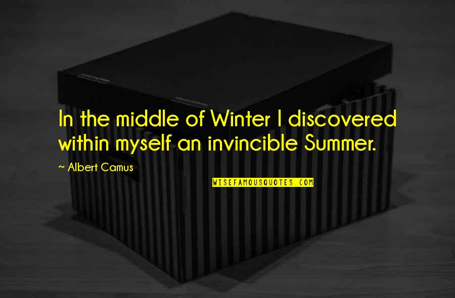 Camus Quotes By Albert Camus: In the middle of Winter I discovered within