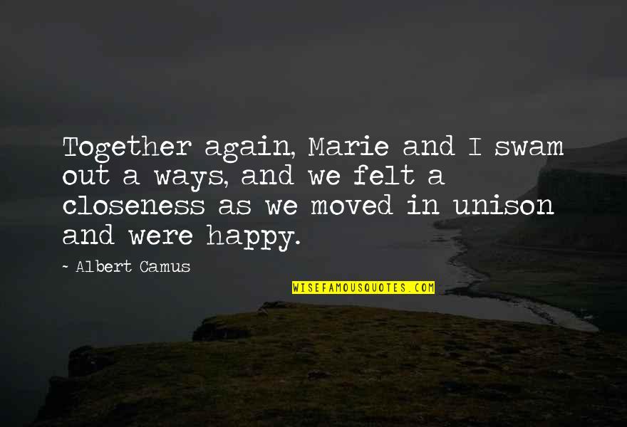 Camus Quotes By Albert Camus: Together again, Marie and I swam out a