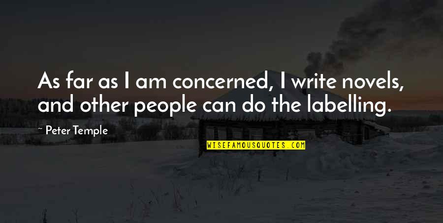 Can Am Quotes By Peter Temple: As far as I am concerned, I write