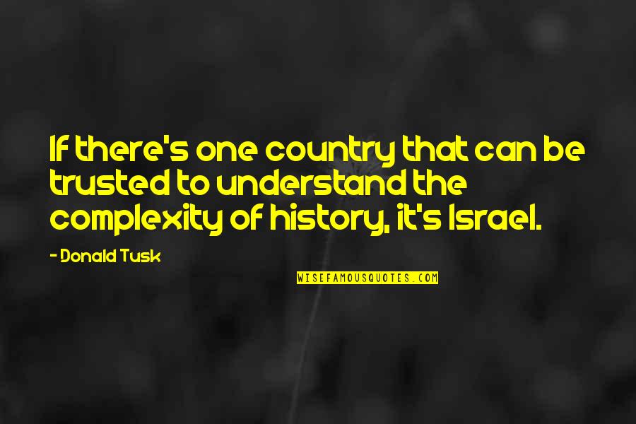 Can Be Trusted Quotes By Donald Tusk: If there's one country that can be trusted