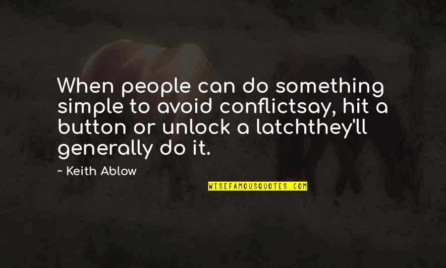 Can Do Something Quotes By Keith Ablow: When people can do something simple to avoid
