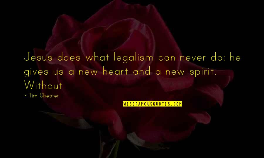 Can Do Spirit Quotes By Tim Chester: Jesus does what legalism can never do: he